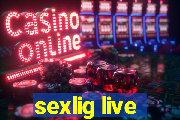 sexlig live